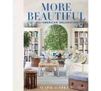 More Beautiful: All-American Decoration-Sikes, Mark D.-Copertina rigida