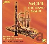 More Big Band Magic: The Sounds Like The Fabulous Forties