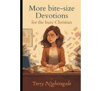 More Bite-size Devotions for the Busy Christian