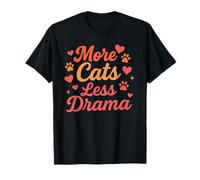 More Cats Less Drama - Idea Divertente per Gli Amanti dei Gatti Maglietta