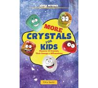 More Crystals for Kids: Discover 25 Crystals, Their Energy & Affirmations