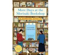 More Days at the Morisaki Bookshop: The cosy sequel to DAYS AT THE MORISAKI
