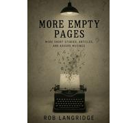 More Empty Pages: (More Short Stories, Articles and Absurd Musings)