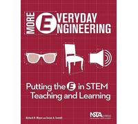 More Everyday Engineering: Putting the E in Stem Teaching and Learning