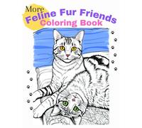 MORE Feline Fur Friends Coloring Book
