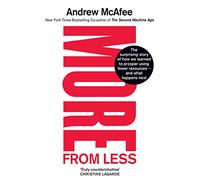 More From Less: The surprising story of how we learned to prosper using fewer resources - and what happens next
