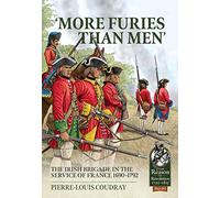 More Furies Than Men: The Irish Brigade in the Service of France 1690-1792: 97