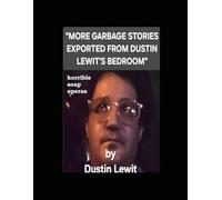 More Garbage Stories Exported From Dustin Lewit's Bedroom