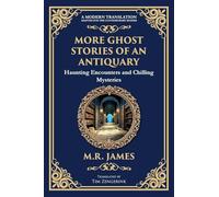 More Ghost Stories of an Antiquary: More Timeless Gothic Horror Tales - Haunting Encounters from a Legendary Ghost Storyteller: 266