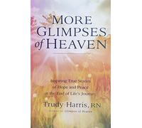 More Glimpses of Heaven
