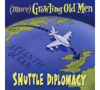 (More) Growling Old Men - Shuttle Diplomacy