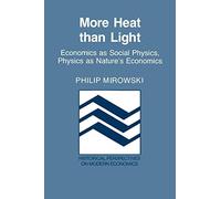 More Heat than Light: Economics as Social Physics, Physics as Nature's