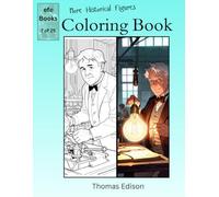 More Historical Figures Coloring Book Series: Thomas Edison