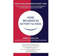 MORE INFLUENCE IN ACTION(TM) for CEOs: 4
