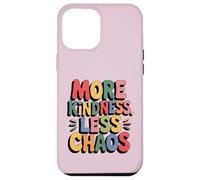 MORE KINDNESS LESS CHAOS Kids Boys Positive Saying Be Kind Custodia per iPhone 12 Pro Max