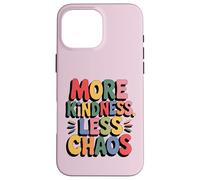 MORE KINDNESS LESS CHAOS Kids Boys Positive Saying Be Kind Custodia per iPhone 16 Pro Max