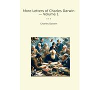 More Letters of Charles Darwin - Volume 1