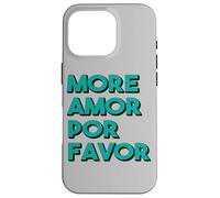 More Love Please More Amor Por Favor GRANDE GRASSETTO Custodia per iPhone 16 Pro