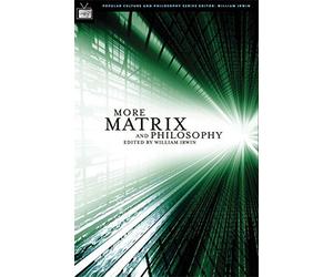 [(More Matrix and Philosophy )] [Author: William Irwin] [Mar-2005]