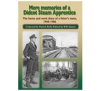 More Memories of a Didcot Steam Apprentice (Tascabile)