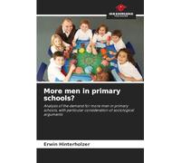More men in primary schools?: Analysis of the demand for more men in primary schools, with particular consideration of sociological arguments