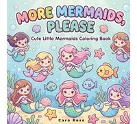 More Mermaids, Please: Cute Kawaii Mermaid Coloring Book for Kids and Adults