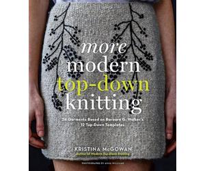 More Modern Top-Down Knitting: 24 Garments Based on Barbara G. Walker's 12 Top-Down Templates