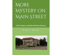 More Mystery On Main Street: A Doc Rayburn and Billy Matthews Mystery: 2
