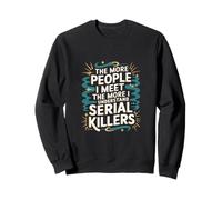 More People I Meet More I Get Serial Killers ---- Felpa