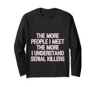 More People I Meet More I Get Serial Killers --- Maglia a Manica