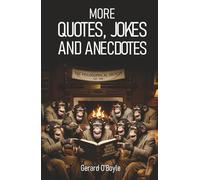 More Quotes, Jokes and Anecdotes