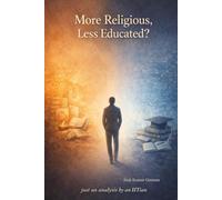 More Religious, Less Educated?: How Faith and Education Shape the Way We Think, A must read book for social thinkers , religious/non-religious people