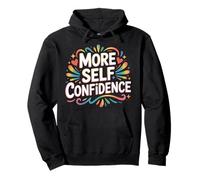 More Self Confidence Mentalità Benessere personalità |- Felpa con Cappuccio