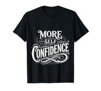 More Self Confidence Mentalità Benessere personalità |- Maglietta
