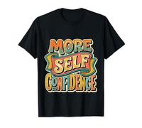 More Self Confidence Mentalità Benessere personalità |- Maglietta