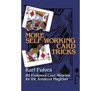 More Self-Working Card Tricks: 88 Foolproof Card Miracles for the Amateur Magician