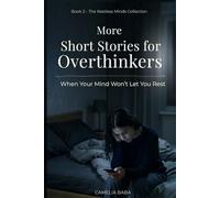More Short Stories for Overthinkers: Short Stories About Anxiety, Intrusive Thoughts, and a Mind That Won’t Rest