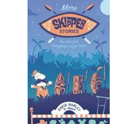 More Skipper Stories: True Tales from Disneyland's Jungle Cruise