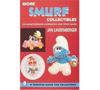 More Smurf*r Collectibles: An Unauthorized Handbook & Price Guide (Schiffer Book for Collectors) by Jan Lindenberger (1998-01-01)