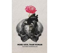 More Soul Than Human - Douglas Zachry K.