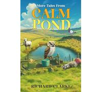 More Tales From Calm Pond