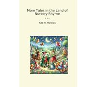 More Tales in the Land of Nursery Rhyme