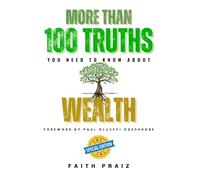 More Than 100 Truths You Need to Know about Wealth
