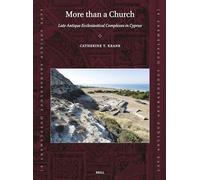 More Than a Church: Late Antique Ecclesiastical Complexes in Cyprus