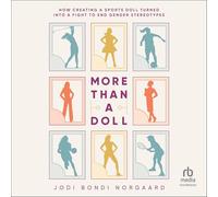 More Than a Doll: How Creating a Sports Doll Turned into a Fight to End Gender Stereotypes