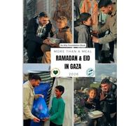 More Than A Meal: Ramadan & Eid In Gaza 2026