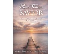 More Than a Savior: Experiencing Deeper Levels of Intimacy With God