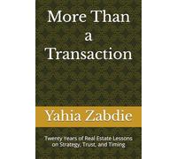 More Than a Transaction: Twenty Years of Real Estate Lessons on Strategy, Trust, and Timing