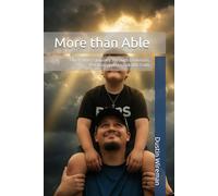 More than Able: One Father’s Journey Through Leukemia, Relapse, and Unshakable Faith