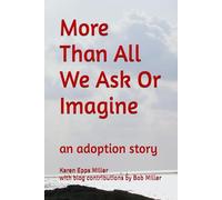 More Than All We Ask or Imagine: an adoption story